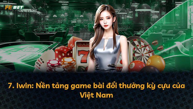 7. Iwin: Nền tảng game bài đổi thưởng kỳ cựu của Việt Nam