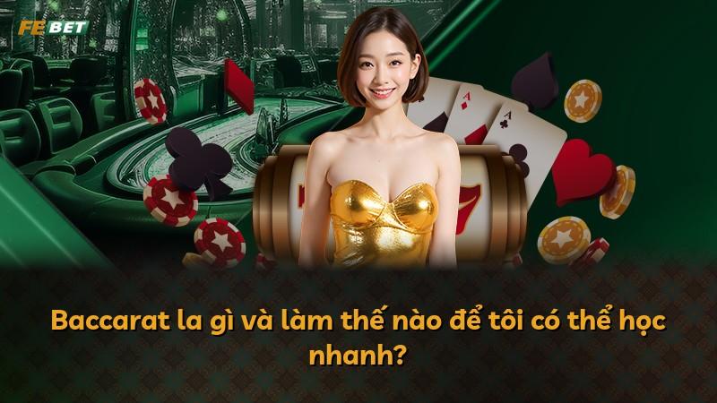 Baccarat la gì và làm thế nào để tôi có thể học nhanh?