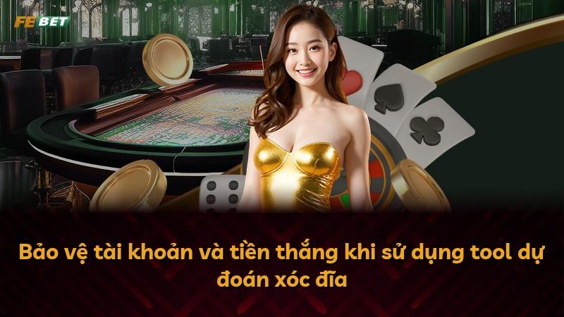 Bảo vệ tài khoản và tiền thắng khi sử dụng tool dự đoán xóc đĩa
