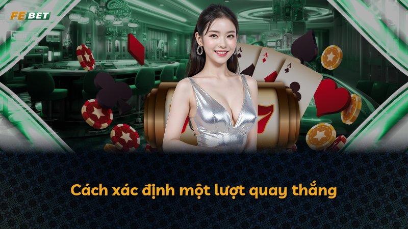 Cách xác định một lượt quay thắng