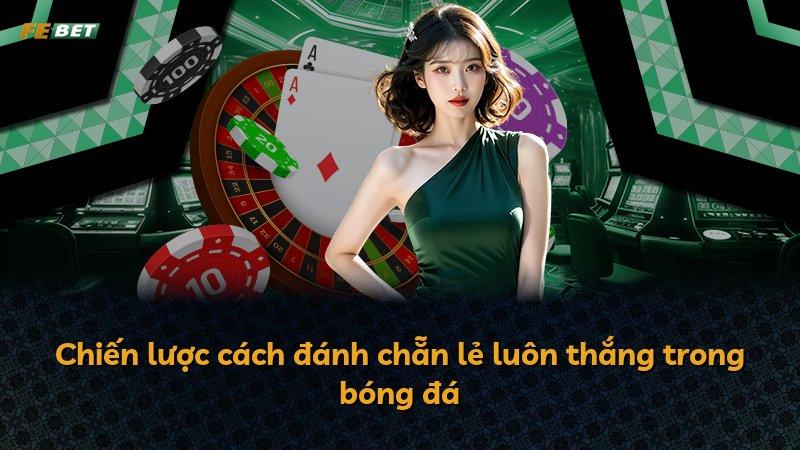 Chiến lược cách đánh chẵn lẻ luôn thắng trong bóng đá