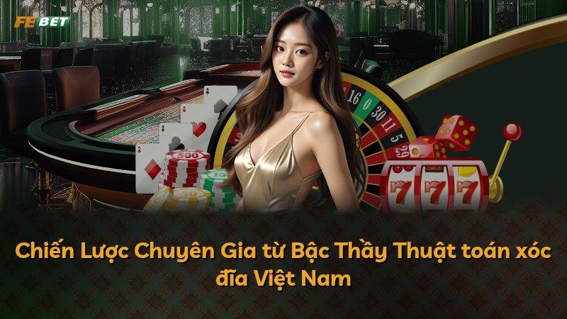 Chiến Lược Chuyên Gia từ Bậc Thầy Thuật toán xóc đĩa Việt Nam