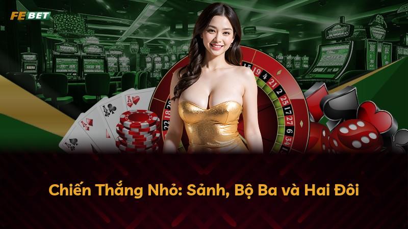Chiến Thắng Nhỏ: Sảnh, Bộ Ba và Hai Đôi
