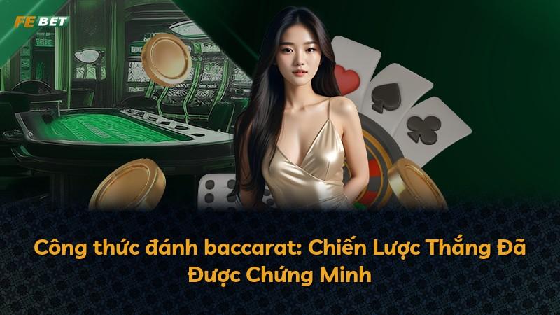 Công thức đánh baccarat: Chiến Lược Thắng Đã Được Chứng Minh