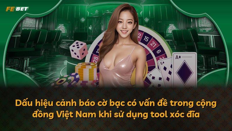 Dấu hiệu cảnh báo cờ bạc có vấn đề trong cộng đồng Việt Nam khi sử dụng tool xóc đĩa