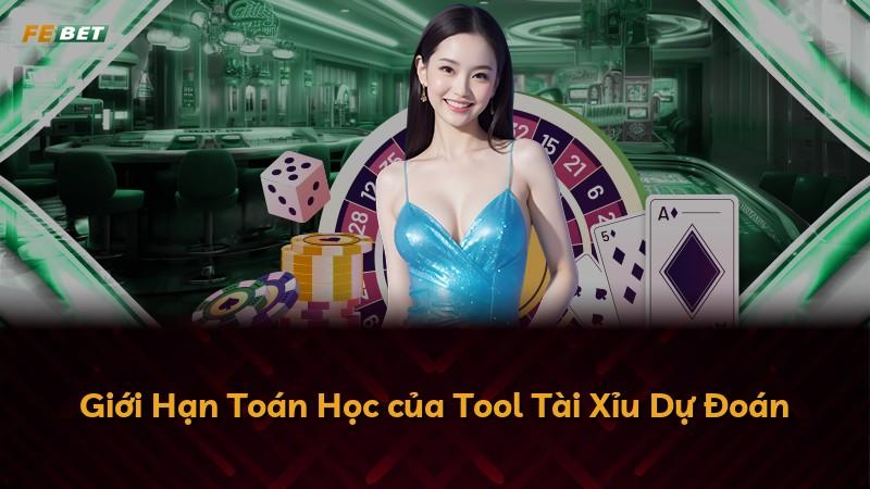 Giới Hạn Toán Học của Tool Tài Xỉu Dự Đoán