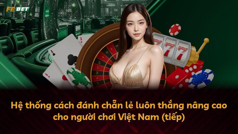 Hệ thống cách đánh chẵn lẻ luôn thắng nâng cao cho người chơi Việt Nam (tiếp)