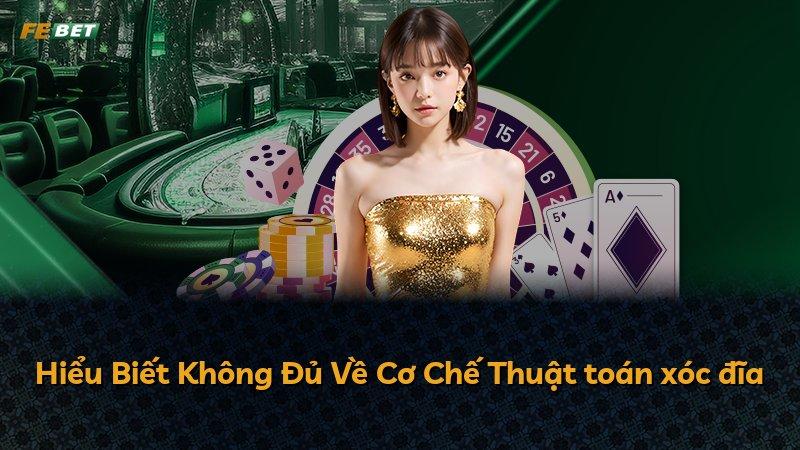 Hiểu Biết Không Đủ Về Cơ Chế Thuật toán xóc đĩa