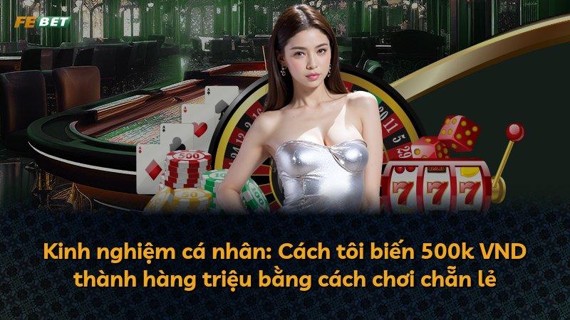 Kinh nghiệm cá nhân: Cách tôi biến 500k VND thành hàng triệu bằng cách chơi chẵn lẻ