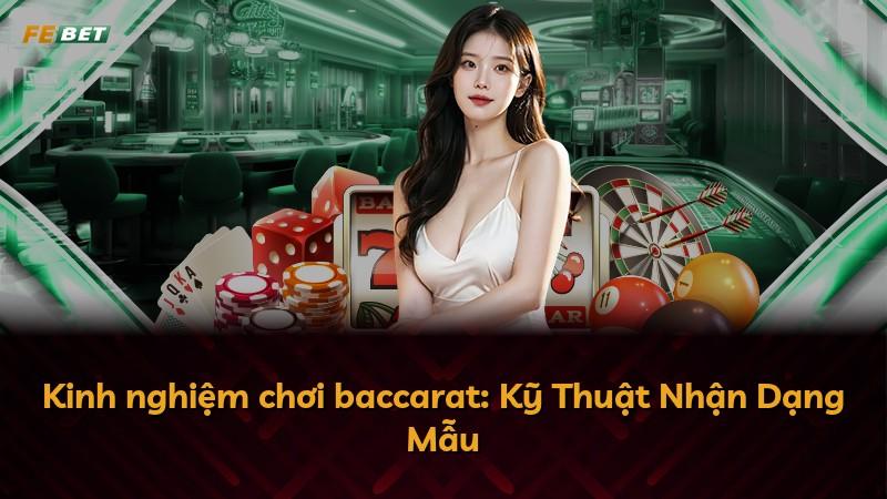 Kinh nghiệm chơi baccarat: Kỹ Thuật Nhận Dạng Mẫu