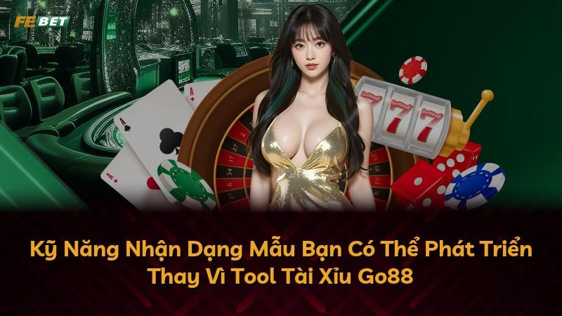 Kỹ Năng Nhận Dạng Mẫu Bạn Có Thể Phát Triển Thay Vì Tool Tài Xỉu Go88