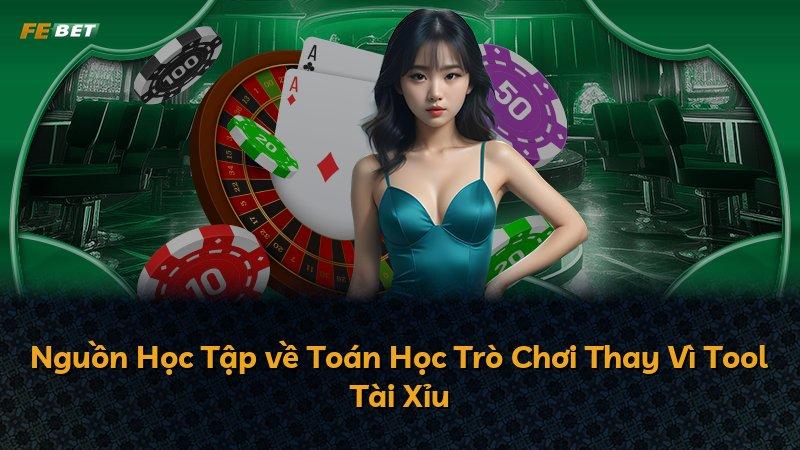 Nguồn Học Tập về Toán Học Trò Chơi Thay Vì Tool Tài Xỉu