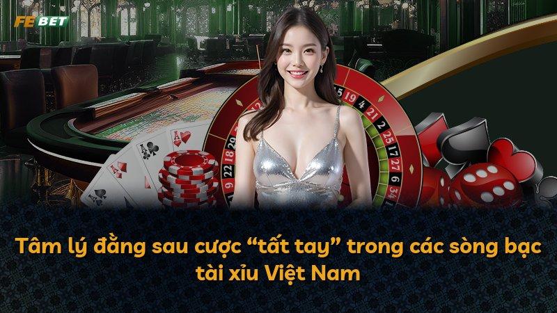 Tâm lý đằng sau cược “tất tay” trong các sòng bạc tài xỉu Việt Nam
