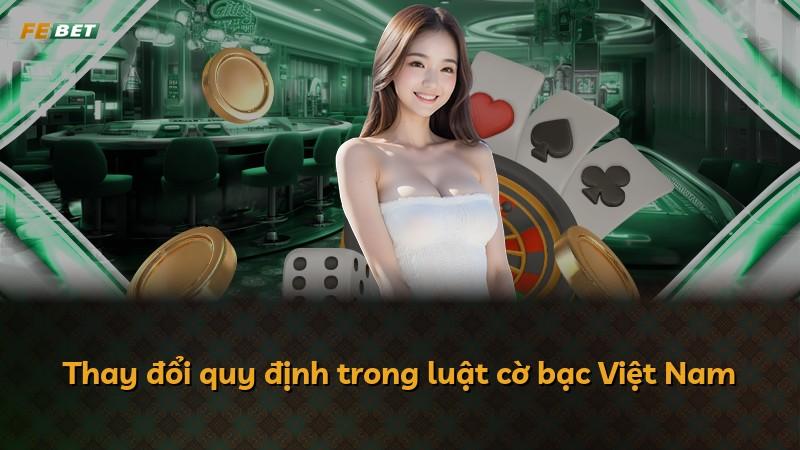 Thay đổi quy định trong luật cờ bạc Việt Nam