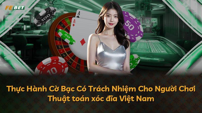 Thực Hành Cờ Bạc Có Trách Nhiệm Cho Người Chơi Thuật toán xóc đĩa Việt Nam