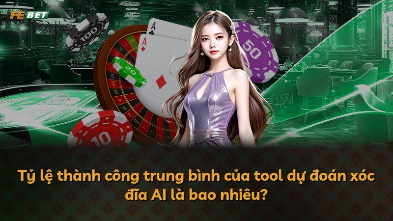 Tỷ lệ thành công trung bình của tool dự đoán xóc đĩa AI là bao nhiêu?