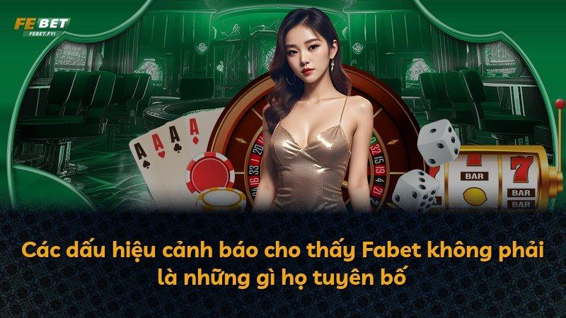 Các dấu hiệu cảnh báo cho thấy Fabet không phải là những gì họ tuyên bố