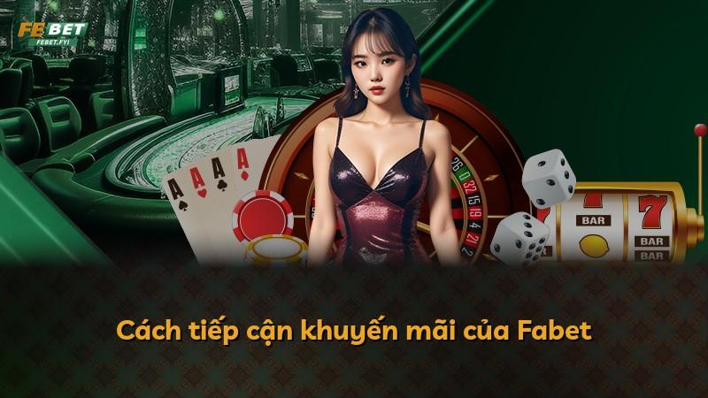 Cách tiếp cận khuyến mãi của Fabet