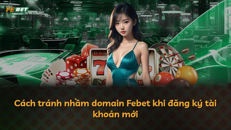 Cách tránh nhầm domain Febet khi đăng ký tài khoản mới