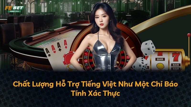 Chất Lượng Hỗ Trợ Tiếng Việt Như Một Chỉ Báo Tính Xác Thực
