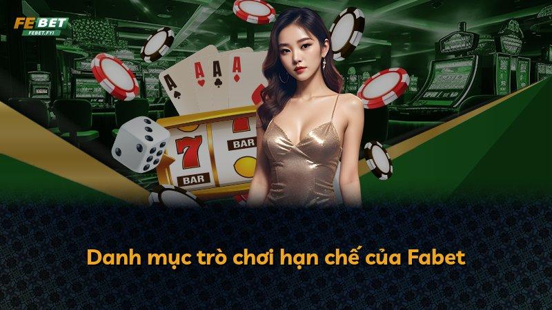 Danh mục trò chơi hạn chế của Fabet