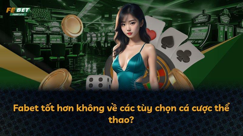 Fabet tốt hơn không về các tùy chọn cá cược thể thao?