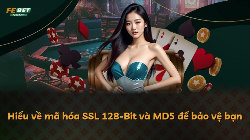 Hiểu về mã hóa SSL 128-Bit và MD5 để bảo vệ bạn