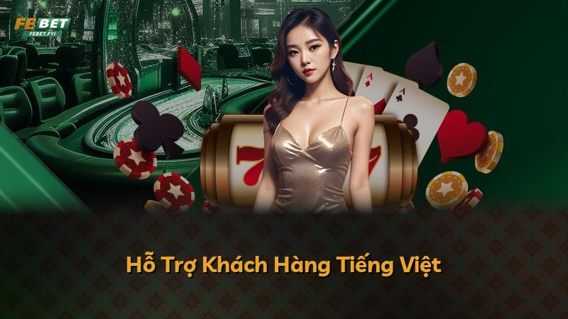 Hỗ Trợ Khách Hàng Tiếng Việt