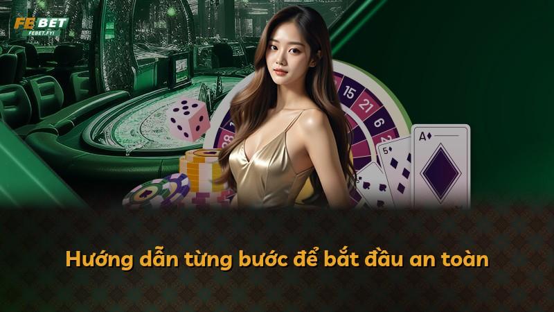 Hướng dẫn từng bước để bắt đầu an toàn