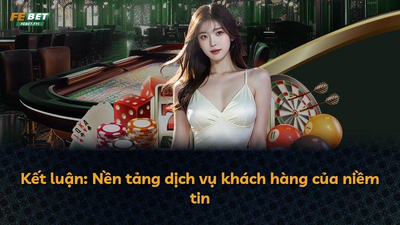 Kết luận: Nền tảng dịch vụ khách hàng của niềm tin