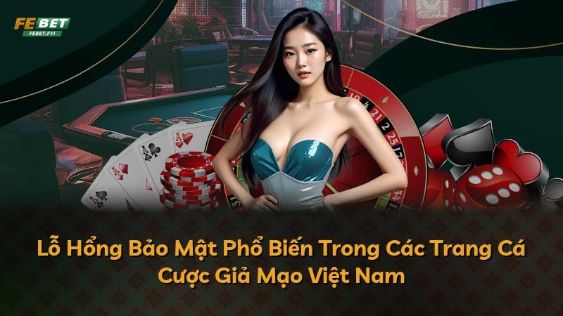 Lỗ Hổng Bảo Mật Phổ Biến Trong Các Trang Cá Cược Giả Mạo Việt Nam
