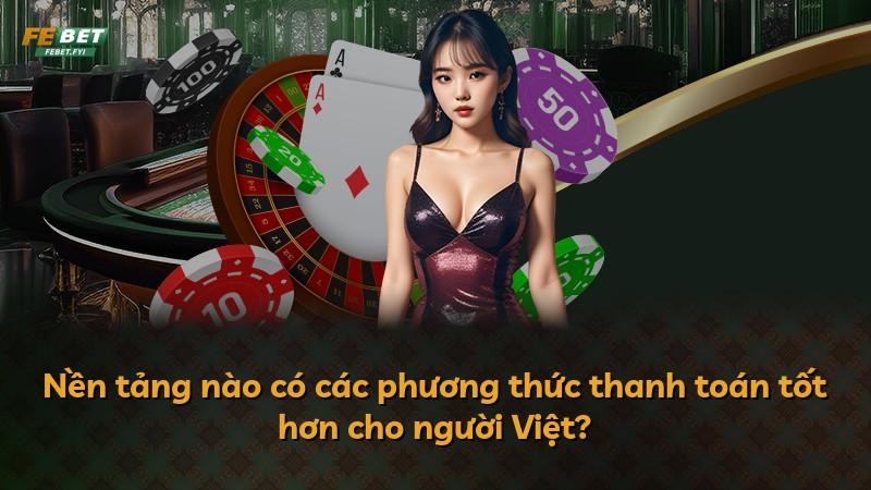 Nền tảng nào có các phương thức thanh toán tốt hơn cho người Việt?