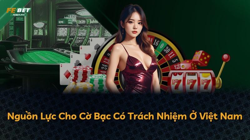 Nguồn Lực Cho Cờ Bạc Có Trách Nhiệm Ở Việt Nam