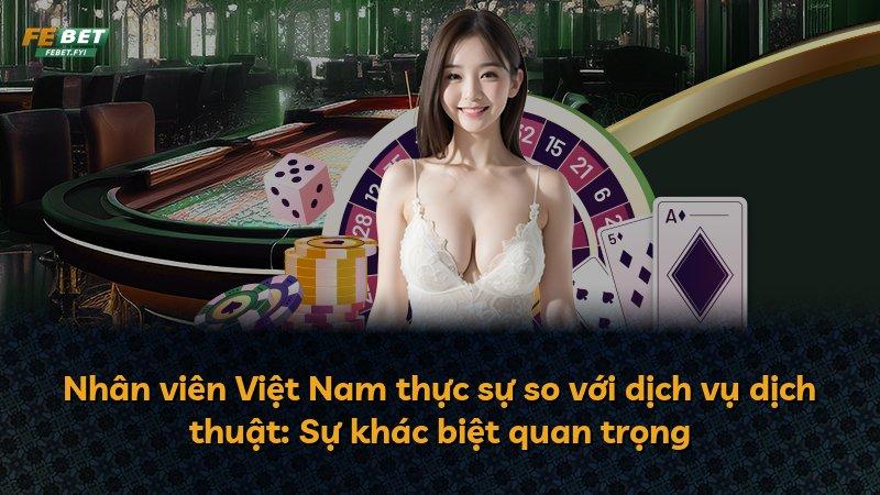 Nhân viên Việt Nam thực sự so với dịch vụ dịch thuật: Sự khác biệt quan trọng