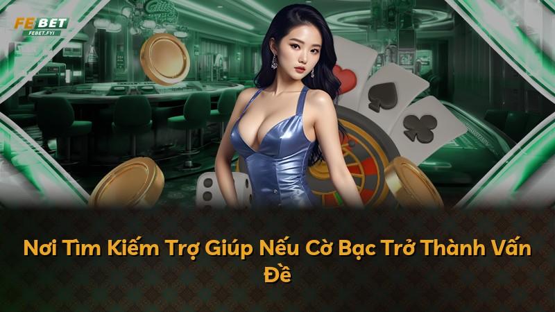 Nơi Tìm Kiếm Trợ Giúp Nếu Cờ Bạc Trở Thành Vấn Đề