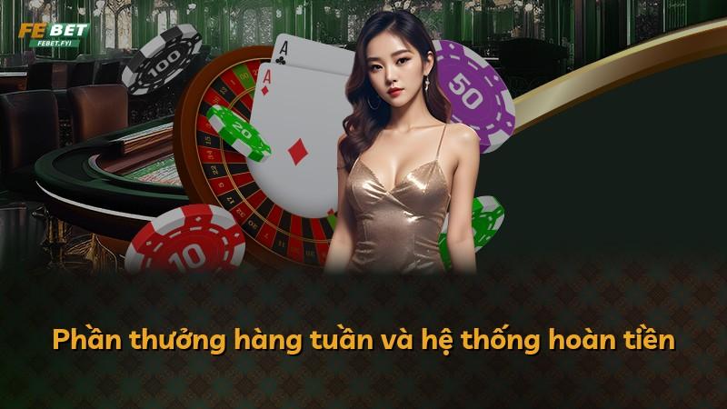 Phần thưởng hàng tuần và hệ thống hoàn tiền