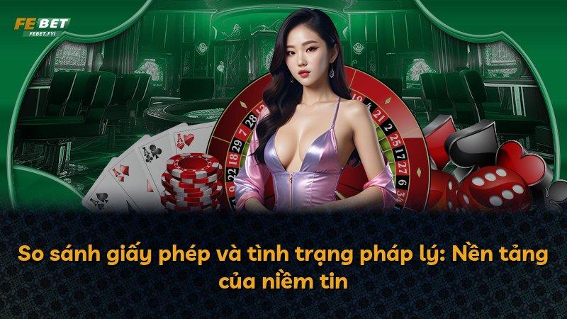 So sánh giấy phép và tình trạng pháp lý: Nền tảng của niềm tin