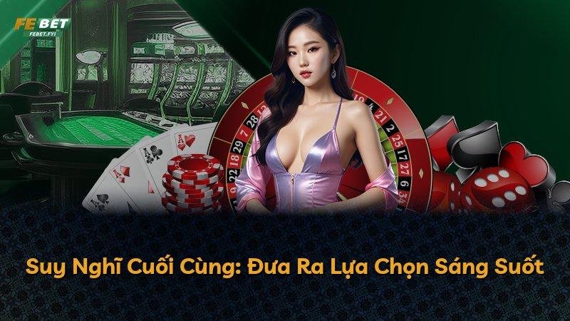 Suy Nghĩ Cuối Cùng: Đưa Ra Lựa Chọn Sáng Suốt