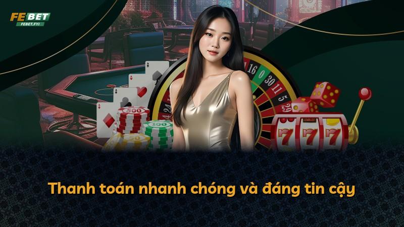 Thanh toán nhanh chóng và đáng tin cậy