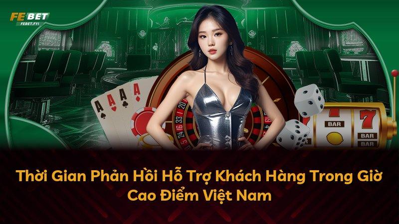 Thời Gian Phản Hồi Hỗ Trợ Khách Hàng Trong Giờ Cao Điểm Việt Nam