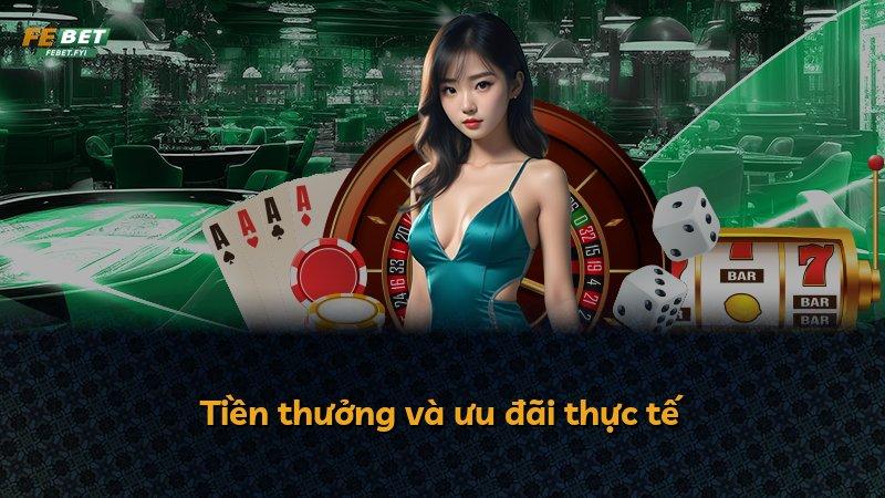 Tiền thưởng và ưu đãi thực tế