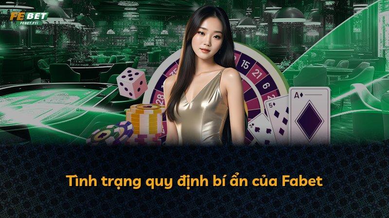 Tình trạng quy định bí ẩn của Fabet