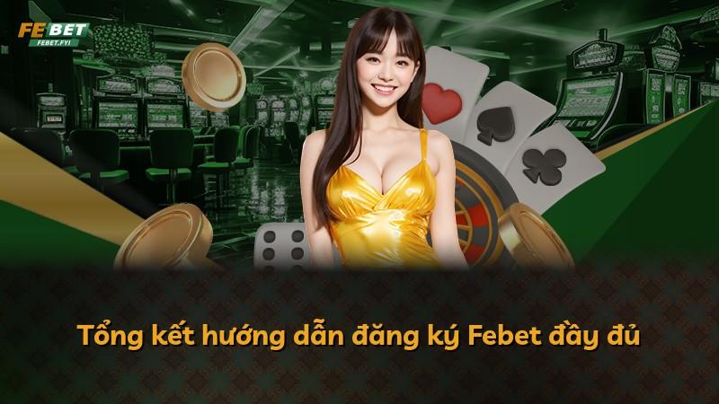 Tổng kết hướng dẫn đăng ký Febet đầy đủ