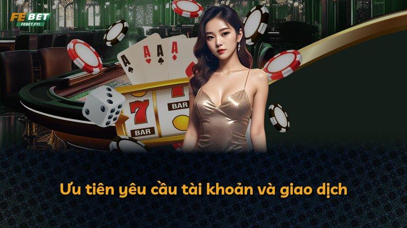 Ưu tiên yêu cầu tài khoản và giao dịch