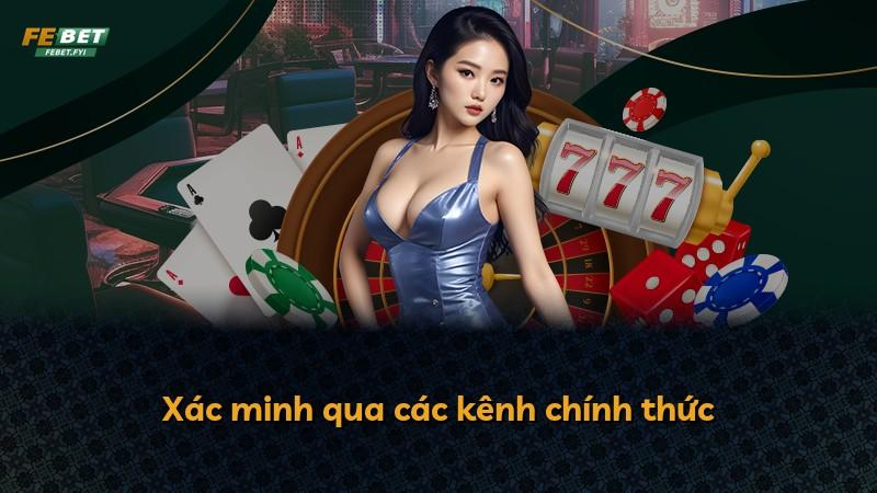 Xác minh qua các kênh chính thức